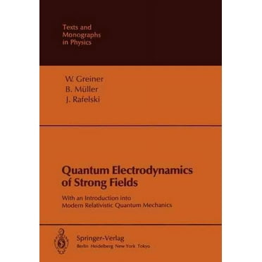 Theoretical and Mathematical Physics: Quantum Electrodynamics of Strong Fields: With an Introduction Into Modern Relativistic Quantum Mechanics (Paperback)