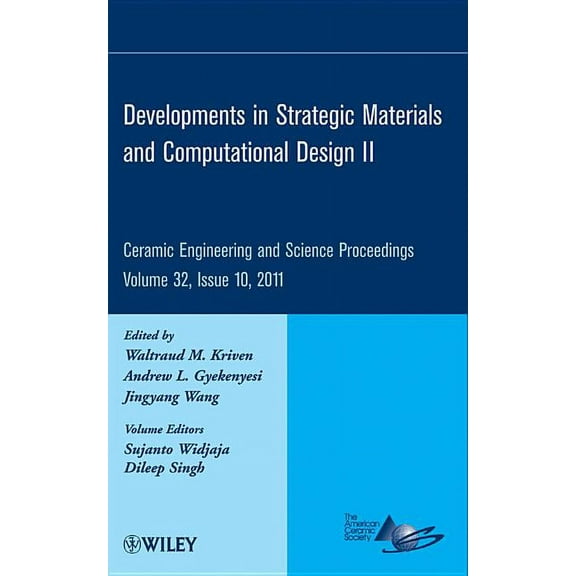 Ceramic Engineering and Science Proceedings: Developments in Strategic Materials and Computational Design II, Volume 32, Issue 10 (Hardcover)