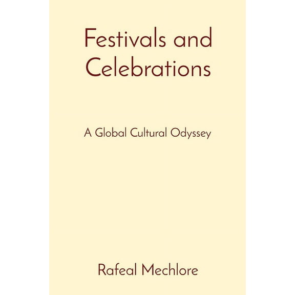 Festivals and Celebrations: A Global Cultural Odyssey, (Paperback)