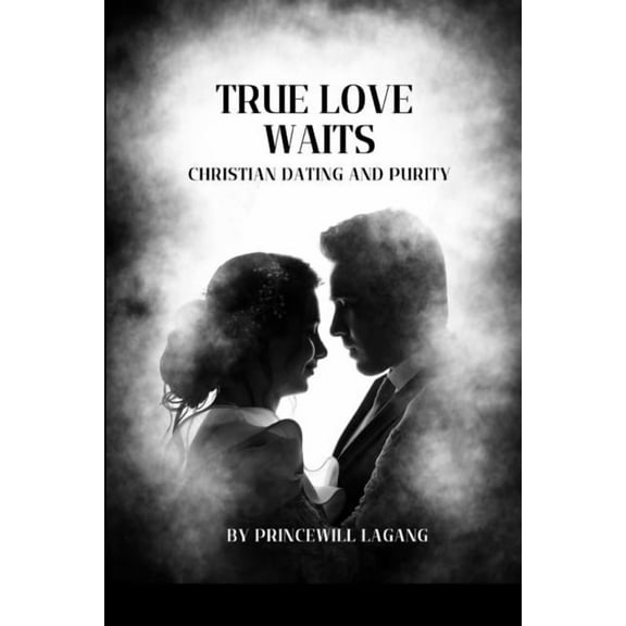 True Love Waits: Christian Dating and Purity, (Paperback)