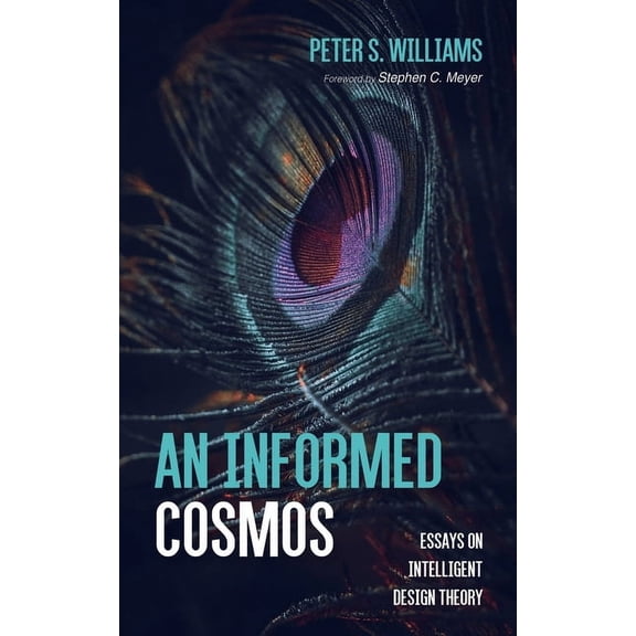 An Informed Cosmos: Essays on Intelligent Design Theory, (Paperback)
