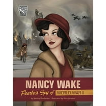 Women Warriors of World War II Nancy Wake: Fearless Spy of World War II, (Paperback)