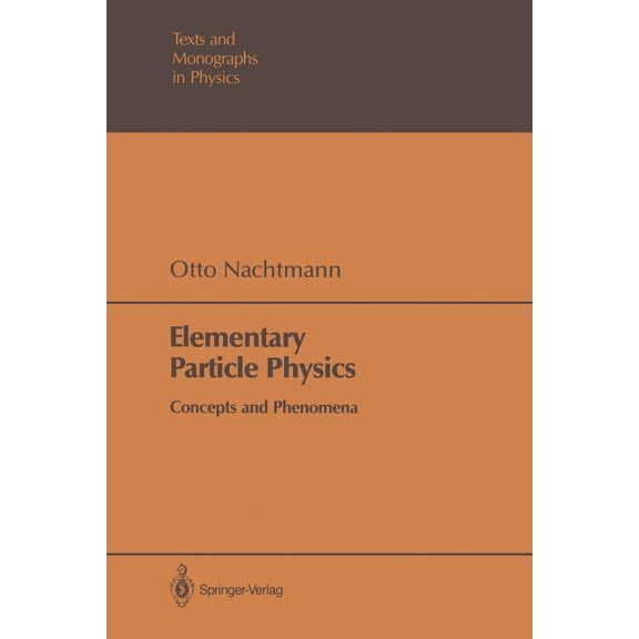 Theoretical and Mathematical Physics Elementary Particle Physics: Concepts and Phenomena, (Paperback)