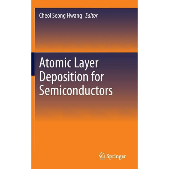 Atomic Layer Deposition for Semiconductors, (Hardcover)