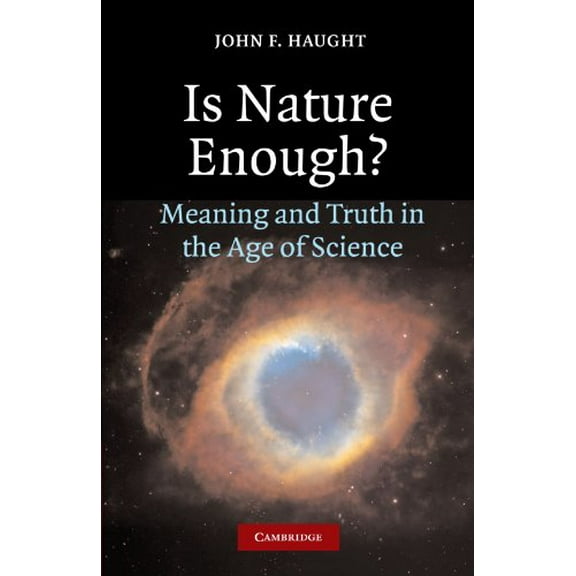 Pre-Owned Is Nature Enough?: Meaning and Truth in the Age of Science (Paperback) 0521609933 9780521609937