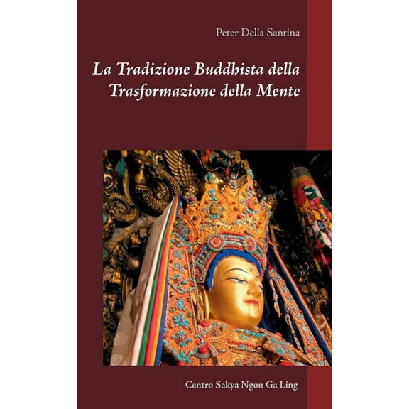 La Tradizione Buddhista della Trasformazione della Mente (Paperback)