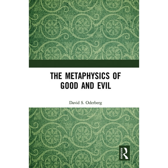 The Metaphysics of Good and Evil, (Paperback)
