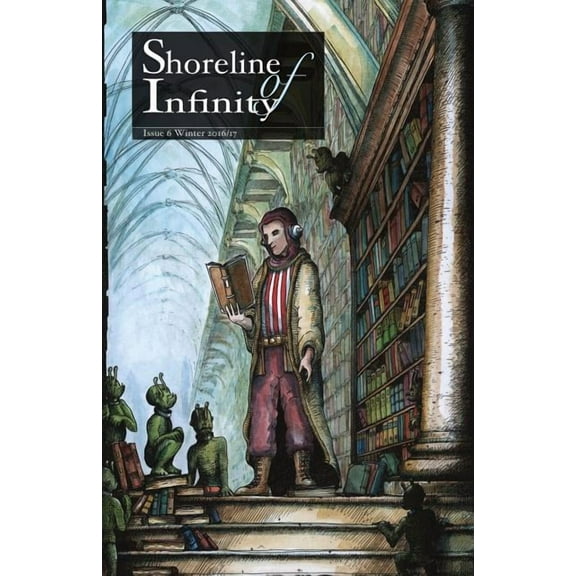 Shoreline of Infinity Shoreline of Infinity 6: Science Fiction Magazine, Book 6, (Paperback)