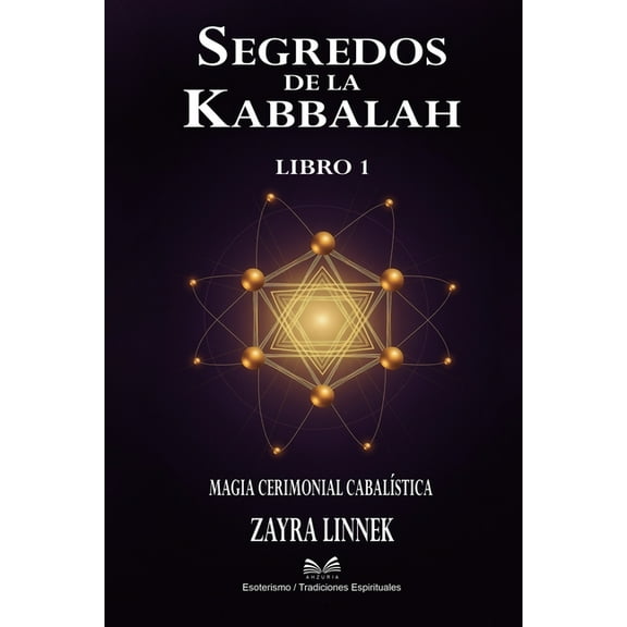 Secretos de la Kabbalah - Libro 1: Magia Ceremonial CabalÃ­stica -, (Paperback)