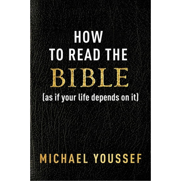 How to Read the Bible (as If Your Life Depends on It), (Paperback)