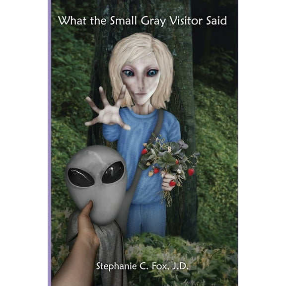 What the Small Gray Visitor Said, (Paperback)