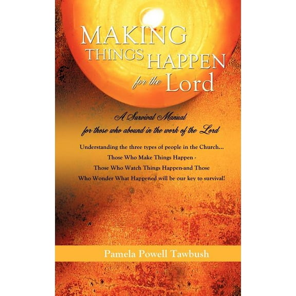 MAKING THINGS HAPPEN For The Lord, (Hardcover)