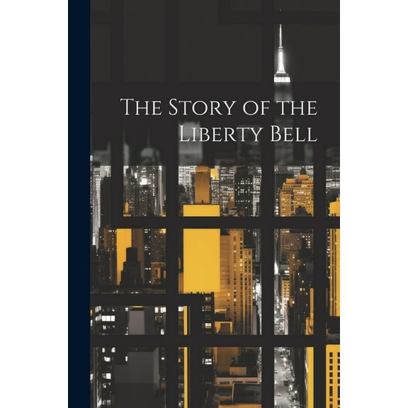 The Story of the Liberty Bell (Paperback)