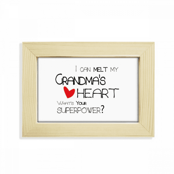 I Can Melt My Grandma's Heart Nana Desktop Decorate Photo Frame Picture Art Painting 5x7 inch