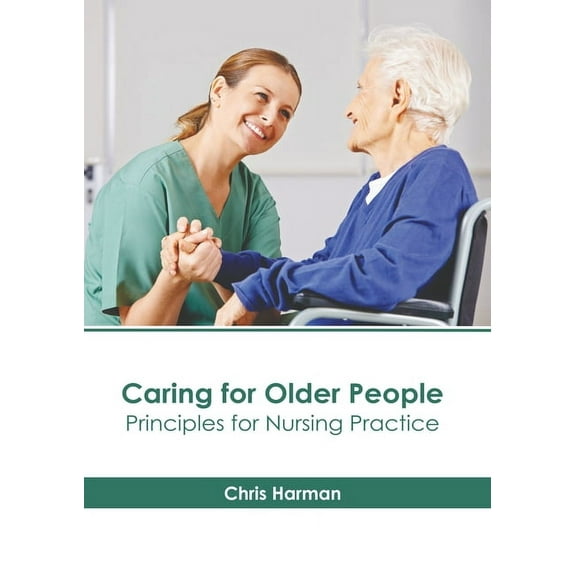 Caring for Older People: Principles for Nursing Practice, (Hardcover)