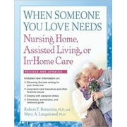 When Someone You Love Needs Nursing Home, Assisted Living, or In-Home Care: The Complete Guide, Used [Hardcover]