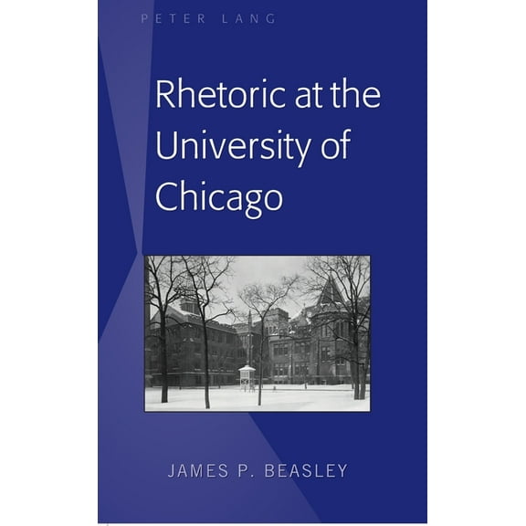 Rhetoric at the University of Chicago (Hardcover)