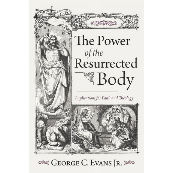 The Power of the Resurrected Body, (Hardcover)