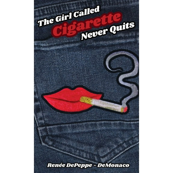 The Girl Called 'Cigarette' Never Quits, (Hardcover)