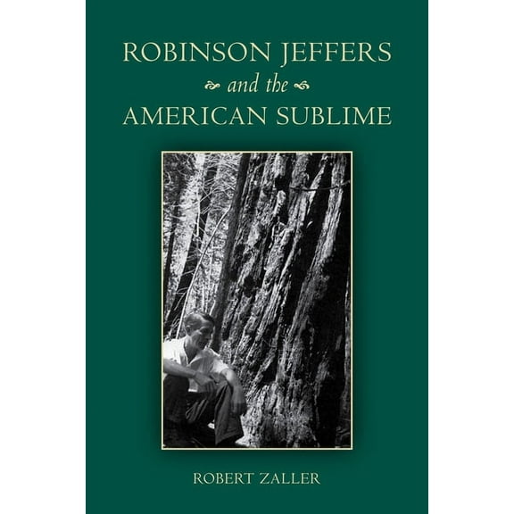 Robinson Jeffers and the American Sublime, (Hardcover)