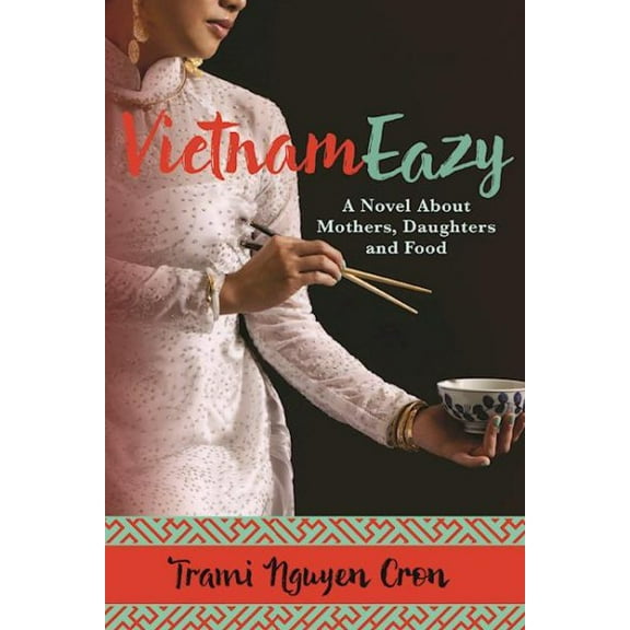 Vietnameazy: A Novel about Mothers, Daughters and Food (Paperback)