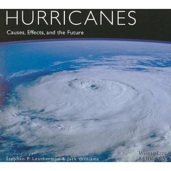 Pre-Owned Hurricanes: Causes, Effects, and the Future (Paperback) 0760329923 9780760329924