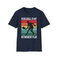 thumbnail image 2 of Pickleball Is My Retirement Plan, Gildan Unisex T-Shirt, Graphic Tee, S-3XL, 2 of 6
