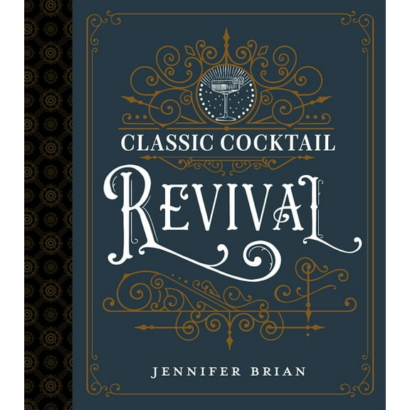 Classic Cocktail Revival, (Hardcover)