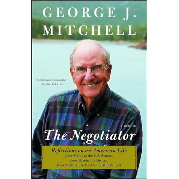 Pre-Owned Negotiator: Reflections on an American Life from Maine to the U.S. Senate, from Baseball to Disney, from Northern Ireland to the M (Paperback) 1451691386 9781451691382