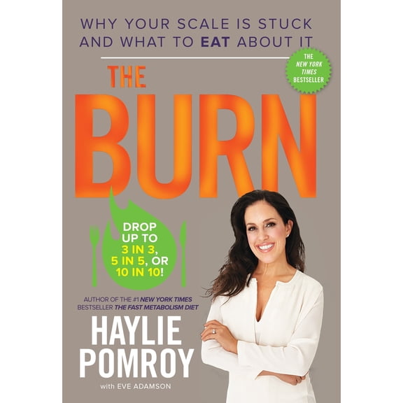 Pre-Owned The Burn: Why Your Scale Is Stuck and What to Eat about It (Hardcover) 0804141053 9780804141055