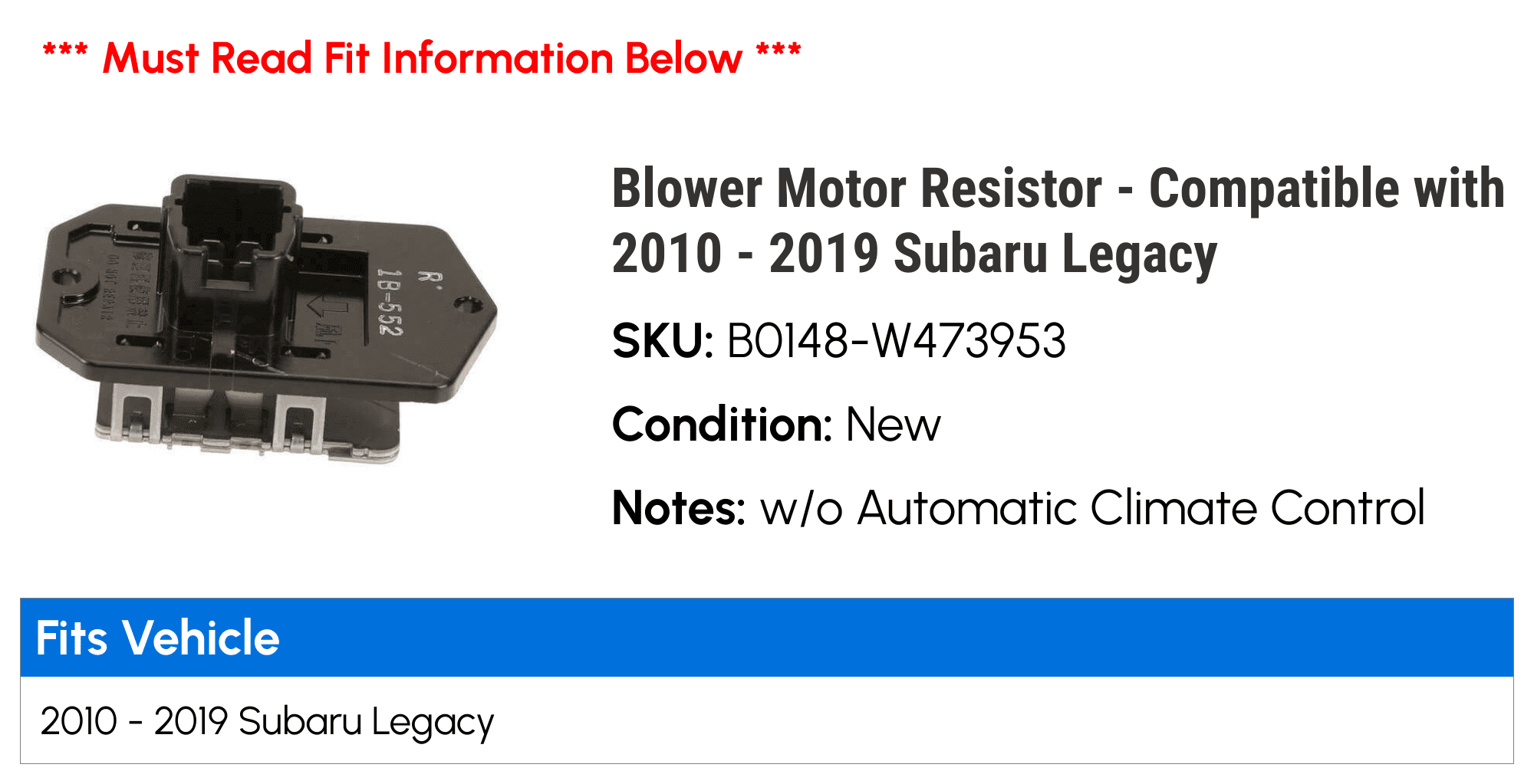 Blower Motor Resistor - Compatible with 2010 - 2019 Subaru Legacy 2011 2012 2013 2014 2015 2016 2017 2018