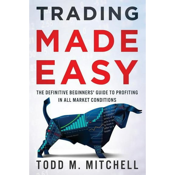 Trading Made Easy: The definitive beginners' guide to profiting in all market conditions (Paperback)