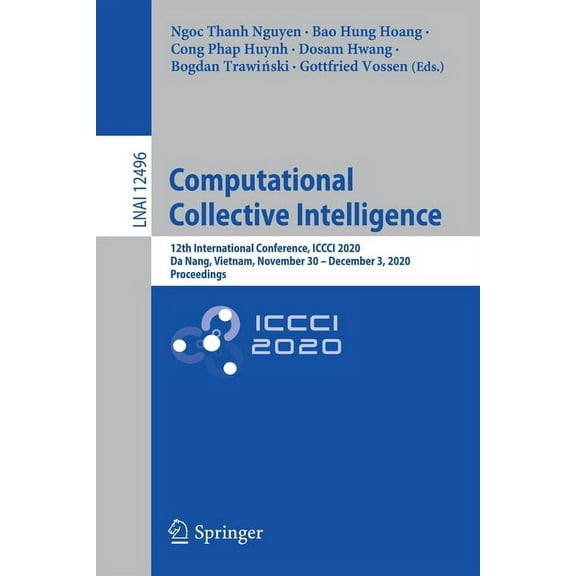 Computational Collective Intelligence: 12th International Conference, ICCCI 2020, Da Nang, Vietnam, November 30 - Decemb, (Paperback)