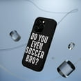 thumbnail image 5 of DistinctInk Tough Case for Apple iPhone 13 PRO (6.1" Screen), Compatible with MagSafe Charging - Do You Even Soccer Bro?, 5 of 6