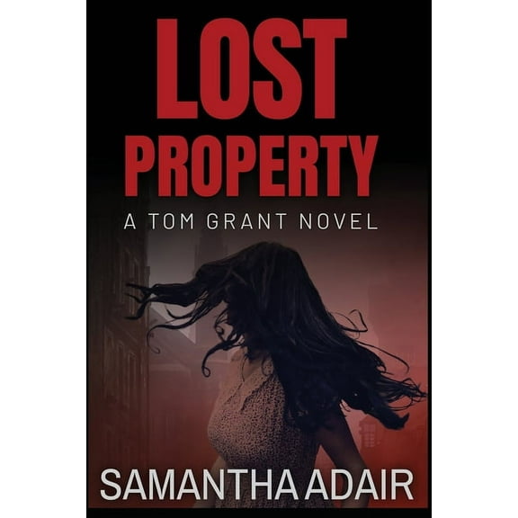 The Tom Grant Lost Property: A Tom Grant Novel, Book 6, (Paperback)