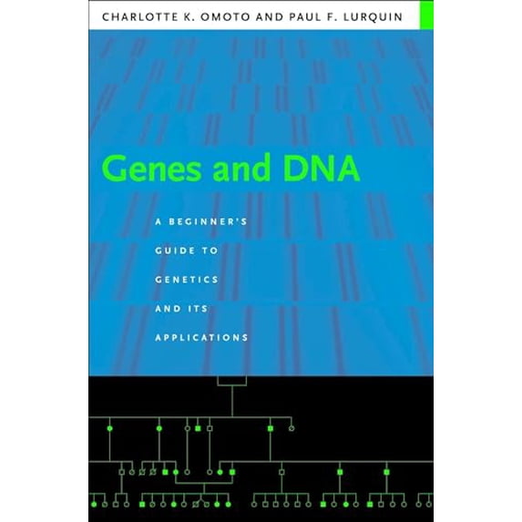 Pre-Owned Genes and DNA: A Beginner's Guide to Genetics and Its Applications (Paperback) 0231130139 9780231130134
