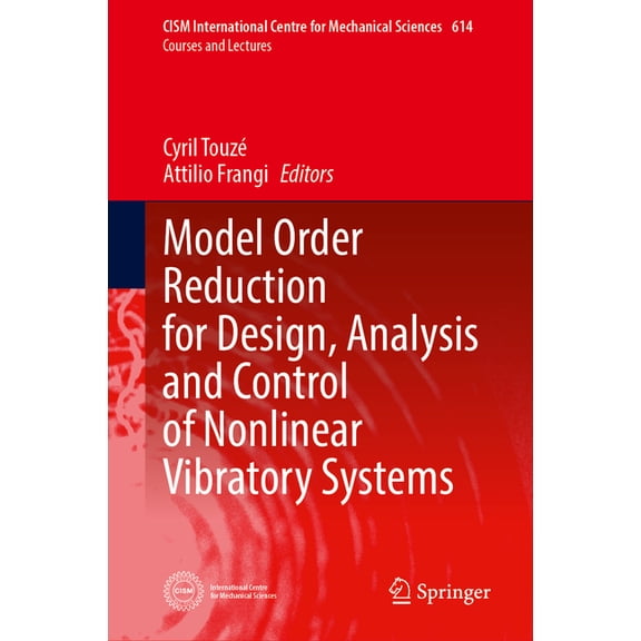 CISM International Centre for Mechanical Model Order Reduction for Design, Analysis and Control of Nonlinear Vibratory Systems, Book 614, (Hardcover)