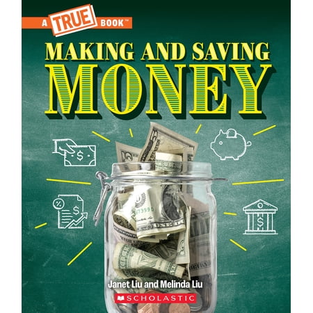 Pre-Owned Making and Saving Money: Jobs Taxes Inflation... and Much More! (a True Book: Money) (Paperback) 1339004917 9781339004914