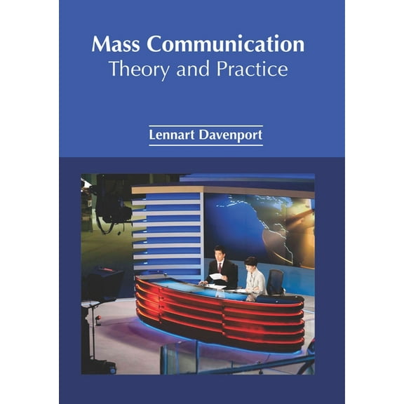 Mass Communication: Theory and Practice (Hardcover)