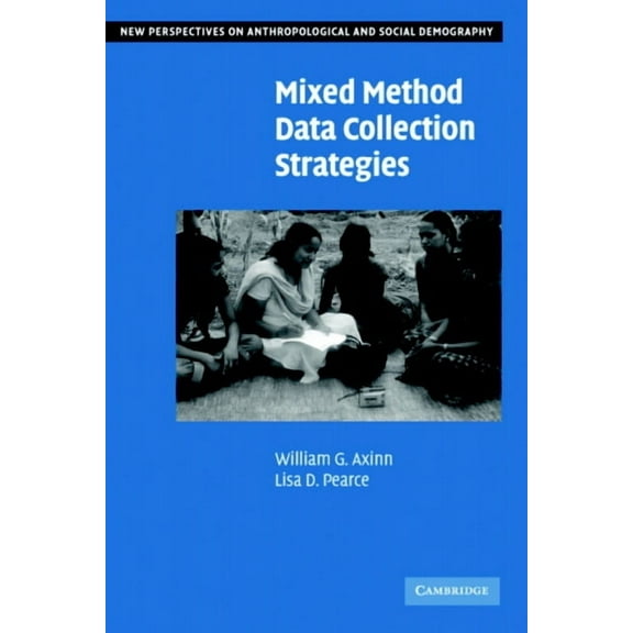 New Perspectives on Anthropological and Mixed Method Data Collection Strategies, (Paperback)