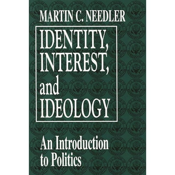 Identity, Interest, and Ideology: An Introduction to Politics, (Paperback)