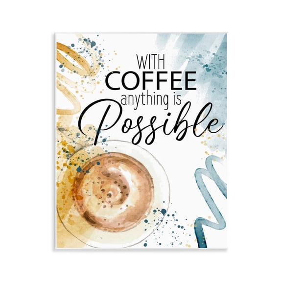 Stupell Industries With Coffee Anything Possible Quotes and Sayings Painting Unframed Art Print Wall Art, 11 x 14