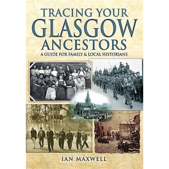 Pre-Owned Tracing Your Glasgow Ancestors: A Guide for Family & Local Historians (Paperback) by Ian Maxwell