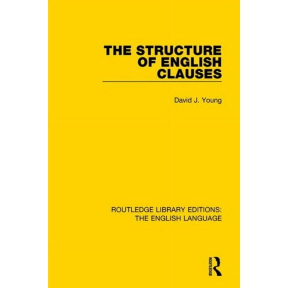 Routledge Library Editions: The English Language: The Structure of English Clauses (Paperback)