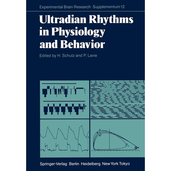 Experimental Brain Research Ultradian Rhythms in Physiology and Behavior, Book 12, (Paperback)
