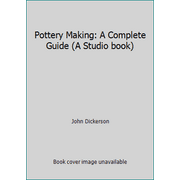 Pottery Making: A Complete Guide (A Studio book), Used [Hardcover]