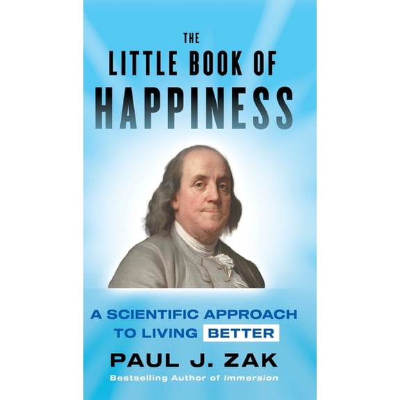 The Little Book of Happiness: A Scientific Approach to Living Better, (Hardcover)