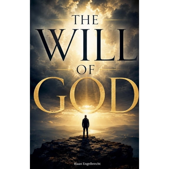 In Pursuit of God The Will of God, (Paperback)