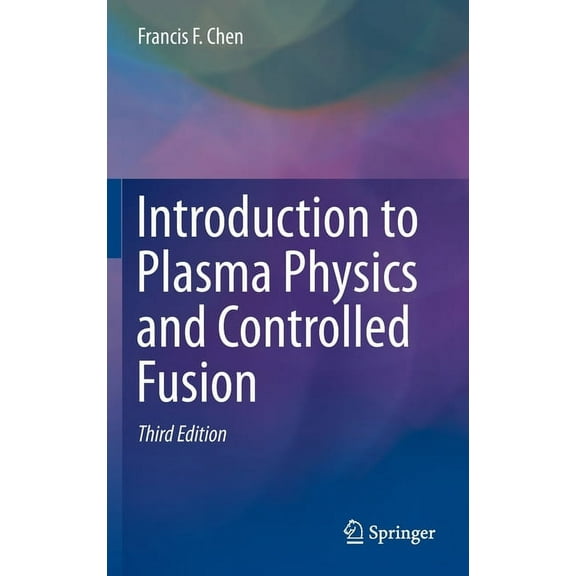 Introduction to Plasma Physics and Controlled Fusion, (Hardcover)