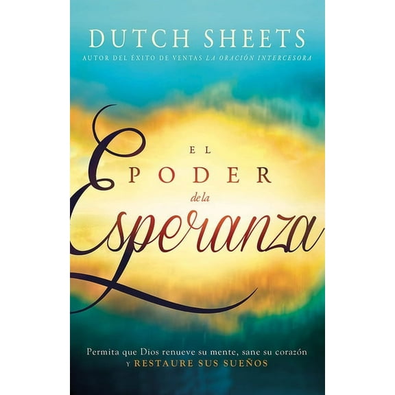 El Poder de la esperanza : Permita que Dios renueve su mente, sane su corazón y RESTAURE SUS SUEÑOS (Paperback)